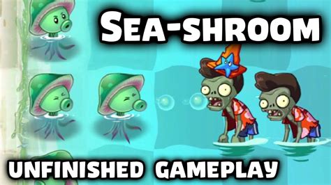 Sea Shroom Unfinished Gameplay Plants Vs Zombies 2 1121 Youtube