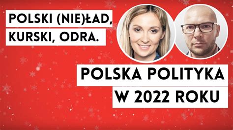 Polski NieŁad Wojna O Kpo Zatruta Odra Kurski Co Zapamiętamy Z