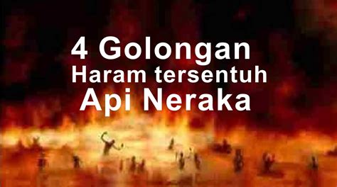 Golongan Yang Haram Disentuh Api Neraka Pondok Pesantren Digital