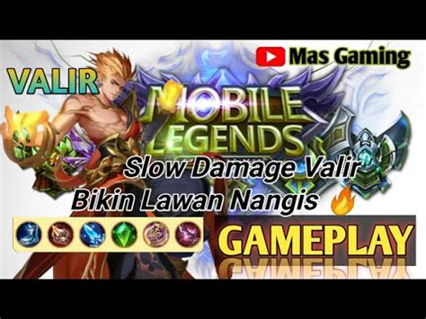 Gameplay Valir Build Valir Tersakit 2023 Mobile Legends YouTube