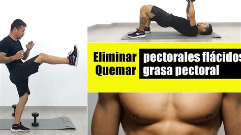 Ejercicios para quemar grasa pectoral en casa los mejores métodos