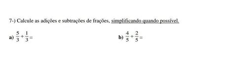 calcule as adições e subtrações de frações simplificando quando