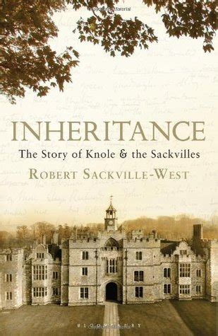 Pdf Read Inheritance The Story Of Knole And The Sackvilles By