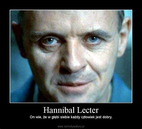 Hannibal Lecter Demotywatory Pl