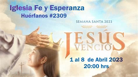 Invitaci N Semana Santa Al De Abril Iglesia Fe Y Esperanza