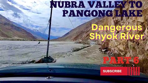 Nubra Valley To Pangong Lake Crossing Shyok River In Tata Nexon Part 6