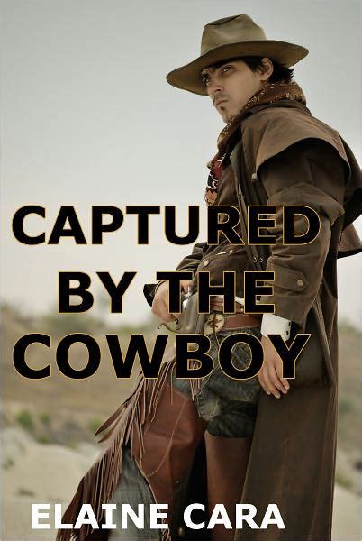 Captured By The Cowboy Gay Werewolf Erotica By Elaine Cara Ebook Barnes And Noble®