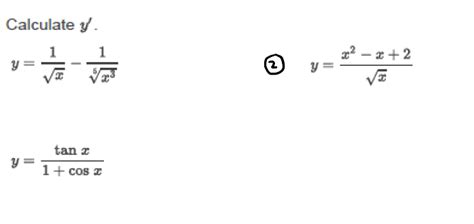 Solved Calculate Y′ Y X1−6x31 2 Y Xx2−x 2 Y 1 Cosxtanx