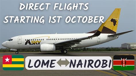 Asky Airlines Direct Flight From Lom Togo To Nairobi Kenya Youtube