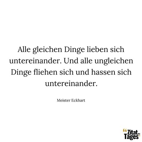 Alle Gleichen Dinge Lieben Sich Untereinander Und Alle Meister Eckhart