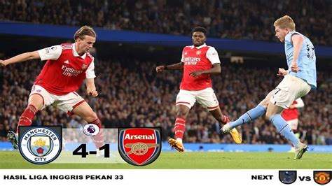 Manchester City Vs Arsenal Hasil Liga Inggris Tadi Malam Klasemen