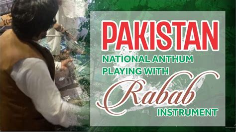 Pakistan National Anthem Playing With Rabab Instrument 14 August Night Youtube