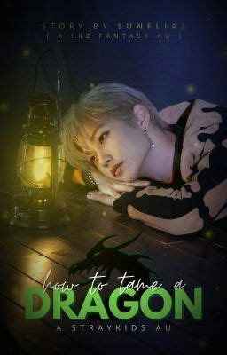 How to Tame a Dragon - ☆ 𝗹𝗶𝗮 - Wattpad