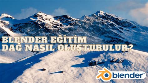 BLENDER DAĞ NASIL OLUŞTURULUR BLENDER EĞİTİM YouTube