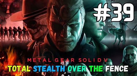 Metal Gear Solid V The Phantom Pain All Mission Tasks Mission 39