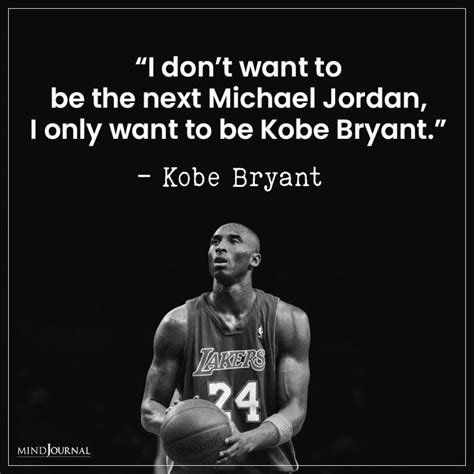 I Don’t Want To Be The Next Michael Jordan - Kobe Bryant Quotes in 2022 ...