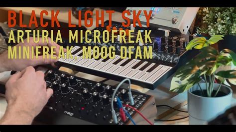 Black Light Sky Arturia Microfreak Minifreak Moog DFAM Synth