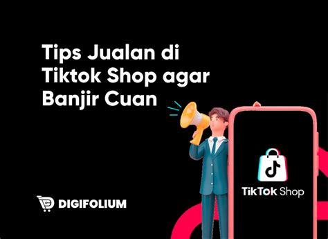 Apa Itu Tiktok Shop Berikut Penjelasan Lengkapnya Simak Artikel