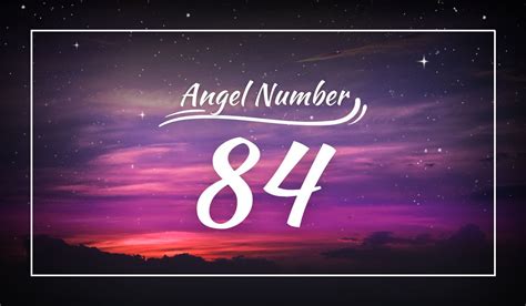 Understanding Angel Number 84 Meaning