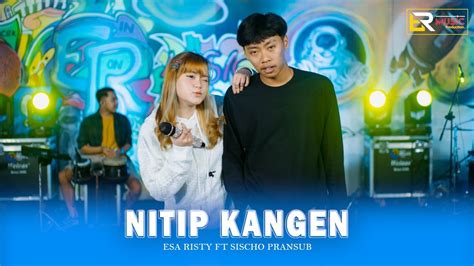 Esa Risty Ft Sischo Pransub Nitip Kangen Official Live Music YouTube