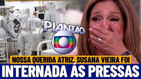 Acaba De Ser Confirmado Nossa Querida Atriz Susana Vieira Est