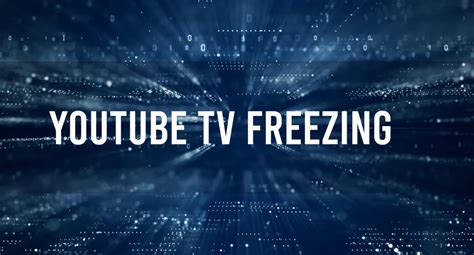 Youtube Tv Freezing Solved Scan Techy