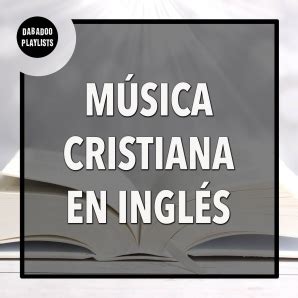 M Sica Cristiana En Ingl S Las Mejores Canciones Cristianas