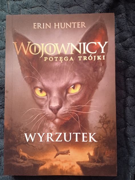 Wyrzutek Wojownicy Pot Ga Tr Jki Erin Hunter Strzelce Wielkie