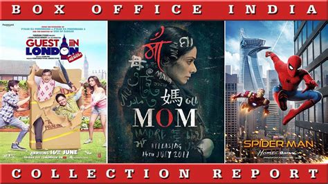 Box Office Collection Of Mom Guest Iin London Spider Man Homecoming 2017 Youtube