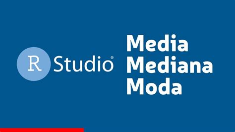 Media Mediana Y Moda En Rstudio Funciones Y Explicaci N Youtube