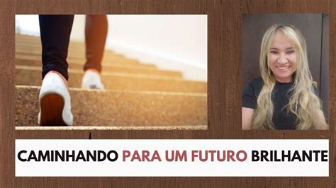 Caminhando Para Um Futuro Brilhante SEJA OTIMISTA YouTube