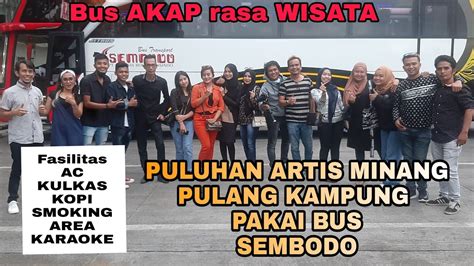 Wow Puluhan Artis Minang Pulang Ke Sumbar Naik Bus Sembodo Bus