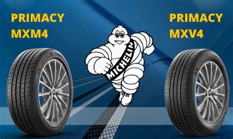 Michelin Primacy MXM4 vs MXV4: A Quick Comparison