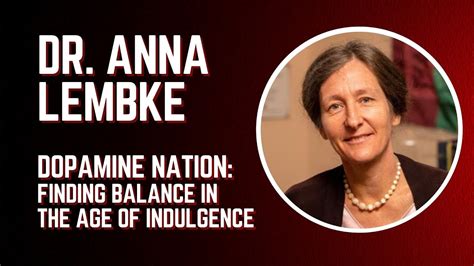 Dr Anna Lembke DOPAMINE NATION Finding Balance In The Age Of