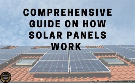 Comprehensive Guide On How Solar Panels Work Trusted Industry Experts