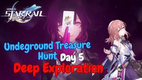 [honkai Star Rail] Underground Treasure Hunt Event Day Final 5 Guide Ruin 5 Deep Exploration