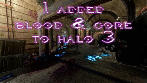 I Added More Blood And Gore Into Halo 3 Halo 3 Mythic Overhaul Mod