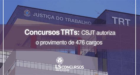 Concursos Trts Csjt Autoriza O Provimento De Cargos Ls Ensino