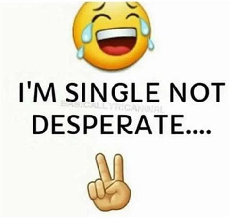 Pin on Single and Happy! | Single and happy, Im single, Desperate