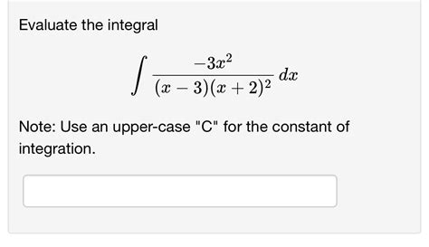 Solved Evaluate The Integral∫﻿﻿ 3x2x 3x22dxnote Use An