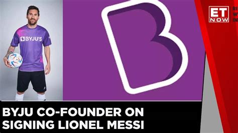 Byju Co Founder Divya Gokulnath On Signing Lionel Messi Et Now