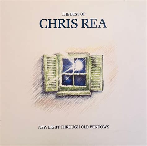 Chris Rea New Light Through Old Windows The Best Of Chris Rea