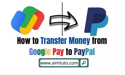 How To Transfer Money From Google Pay To Paypal Easy Ways Aim