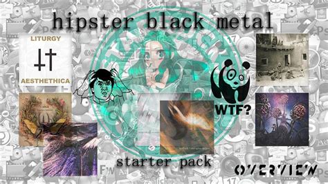 Hipster Black Metal Starter Pack Youtube