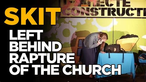 Skit Rapture Left Behind The Rapture Of The Church Cut From