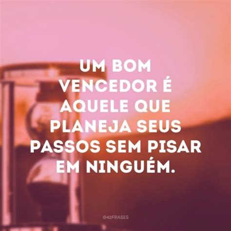 41 frases de vencedor para você comemorar todas as suas conquistas