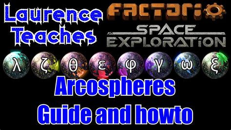 Arcospheres Tutorial Factorio Space Exploration Laurence Plays