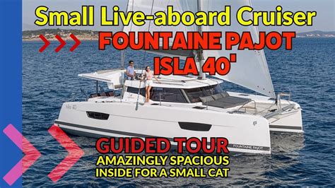 Fountaine Pajot Isla 40 Small But Surprising Well Set Up For Live