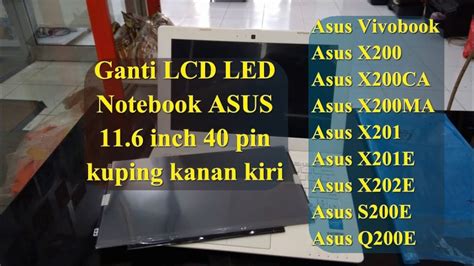 Cara Mengganti Layar Lcd Led Notebook Asus X Inch Pin Youtube