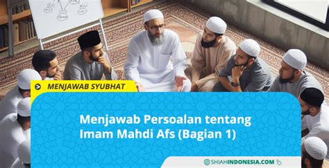 Menjawab Persoalan Tentang Imam Mahdi Afs Bagian Shiah Indonesia